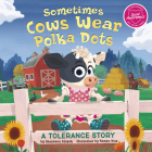 Sometimes Cows Wear Polka Dots: A Tolerance Story Cover Image