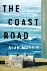 The Coast Road: A Novel By Alan Murrin Cover Image