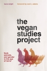The Vegan Studies Project: Food, Animals, and Gender in the Age of Terror Cover Image