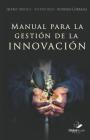 Manual para la Gestión de la Innovación By Keynor Ruiz, Rodrigo Corrales, Jeffrey Orozco Cover Image