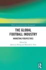 The Global Football Industry: Marketing Perspectives (World Association for Sport Management) Cover Image