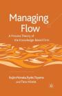 Managing Flow: A Process Theory of the Knowledge-Based Firm By I. Nonaka, R. Toyama, T. Hirata Cover Image