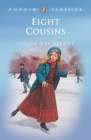 Eight Cousins (Puffin Classics) By Louisa May Alcott Cover Image