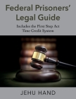 Federal Prisoners' Legal Guide: Includes the First Step Act Time Credit System Cover Image