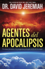 Agentes del Apocalipsis: Un Vistazo Fascinante a Los Protagonistas Principales del Fin de Los Tiempos By David Jeremiah Cover Image