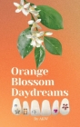 Orange Blossom Daydreams Cover Image