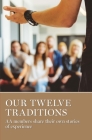 Our Twelve Traditions: AA Members Share Their Experience, Strength and Hope Cover Image