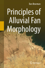 Principles of Alluvial Fan Morphology By Dan Bowman Cover Image