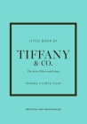 Little Book of Tiffany & Co.: The Story of the Iconic Jewellery Brand By Tamara Sturtz-Filby Cover Image