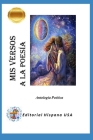 Mis Versos a la Poesía By Editorial Hispana USA Cover Image