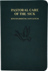 Pastoral Care of the Sick: Rites of Anointing and Viaticum By International Commission on English in t Cover Image