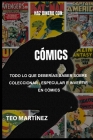 Todo lo que deberías saber sobre especular, coleccionar e invertir en cómics By Teo Martinez Cover Image