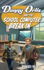 Danny Orlis and the School Computer Break-In Cover Image