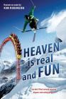 HEAVEN IS real and FUN By Kim Robinson Cover Image
