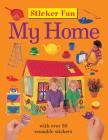 Sticker Fun: My Home: With Over 50 Reusable Stickers By Armadillo Press Cover Image