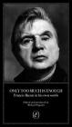 Only Too Much Is Enough: Francis Bacon in His Own Words By Michael Peppiatt, Francis Bacon Cover Image