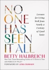 No One Has Seen It All: Lessons for Living Well from Nearly a Century of Good Taste By Betty Halbreich, Lena Dunham (Foreword by) Cover Image