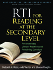 RTI for Reading at the Secondary Level: Recommended Literacy Practices and Remaining Questions (What Works for Special-Needs Learners) By Deborah K. Reed, PhD, Jade Wexler, PhD, Sharon Vaughn, PhD Cover Image