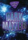 Dark Matter Explained By Kristi Lew Cover Image