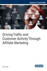 Driving Traffic and Customer Activity Through Affiliate Marketing By Surabhi Singh (Editor) Cover Image