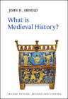 What Is Medieval History? By John H. Arnold Cover Image