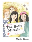 The Bully Miracle By Maria Bazan Cover Image