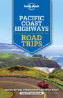 Lonely Planet Pacific Coast Highways Road Trips 2 (Road Trips Guide) By Brett Atkinson, Andrew Bender, Sara Benson, Alison Bing, Cristian Bonetto, Jade Bremner, Ashley Harrell, Josephine Quintero, John A. Vlahides Cover Image