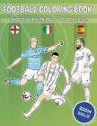 Football coloring book (3 in 1 edition - English, Italian & Spanish leagues): 60 different players and teams ready to color Cover Image