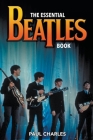 The Essential Beatles Book By Paul Charles Cover Image