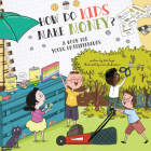 How Do Kids Make Money?: A Book for Young Entrepreneurs  Cover Image