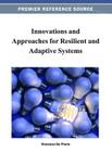 Innovations and Approaches for Resilient and Adaptive Systems (Premier Reference Source) By Vincenzo de Florio (Editor) Cover Image