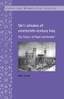 Shi'i Scholars of Nineteenth-Century Iraq: The 'Ulama' of Najaf and Karbala' (Cambridge Middle East Studies #10) By Meir Litvak Cover Image