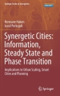 Synergetic Cities: Information, Steady State and Phase Transition: Implications to Urban Scaling, Smart Cities and Planning Cover Image