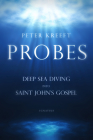 Probes: Deep Sea Diving into Saint John's Gospel By Peter Kreeft Cover Image