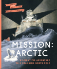 Mission: Arctic: A Scientific Adventure to a Changing North Pole By Katharina Weiss-Tuider, Christian Schneider (Illustrator) Cover Image
