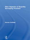 New Aspects of Quantity Surveying Practice By A. Wise, Duncan Cartlidge Cover Image