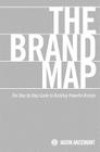 The Brand Map: A Step by Step Guide to Building Powerful Brands Cover Image