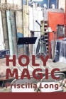 Holy Magic By Priscilla Long Cover Image