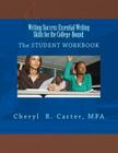 Writing Success: Essential Writing Skills for the College-Bound: Student Guide: The STUDENT WORKBOOK Cover Image