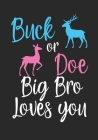 Buck or Doe Big Bro Loves You: Baby Shower GuestBook, Welcome New Baby with Gift Log ... Prediction, Advice Wishes, Photo Milestones By Baby Jeemi Cover Image