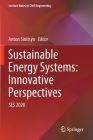 Sustainable Energy Systems: Innovative Perspectives: Ses 2020 (Lecture Notes in Civil Engineering #141) By Anton Sinitsyn (Editor) Cover Image
