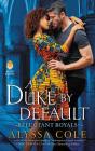 A Duke by Default: Reluctant Royals By Alyssa Cole Cover Image