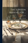 The London Manual for ...; Volume 1907 Cover Image