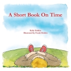 A Short Book On Time By Kelly Holden Cover Image