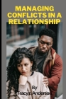 Managing conflicts in a relationship By Tracy R. Anderson Cover Image