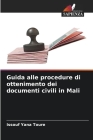 Guida alle procedure di ottenimento dei documenti civili in Mali By Issouf Yana Toure Cover Image