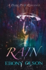 Rain: A Dark Past Romance By Ebony Olson Cover Image