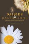 Daisies and Dandelions: A layman's critique of today's parenting By Warren Jorgenson Cover Image