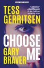 Choose Me By Tess Gerritsen, Gary Braver Cover Image