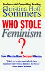 Who Stole Feminism?: How Women Have Betrayed Women By Christina Hoff Sommers Cover Image